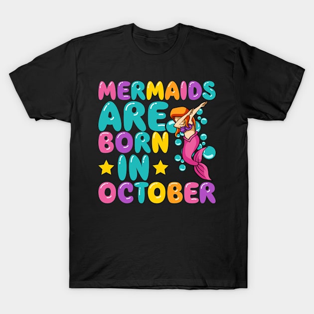 Mermaids Are Born In October Dabbing Mermaid Design T-Shirt by teevisionshop